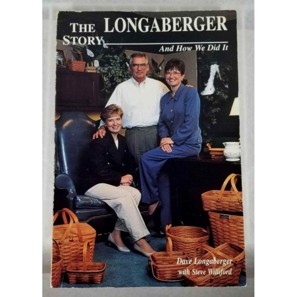 The Longaberger Story and How We Did It  6th edition 1994 Illustrated 215 pgs.